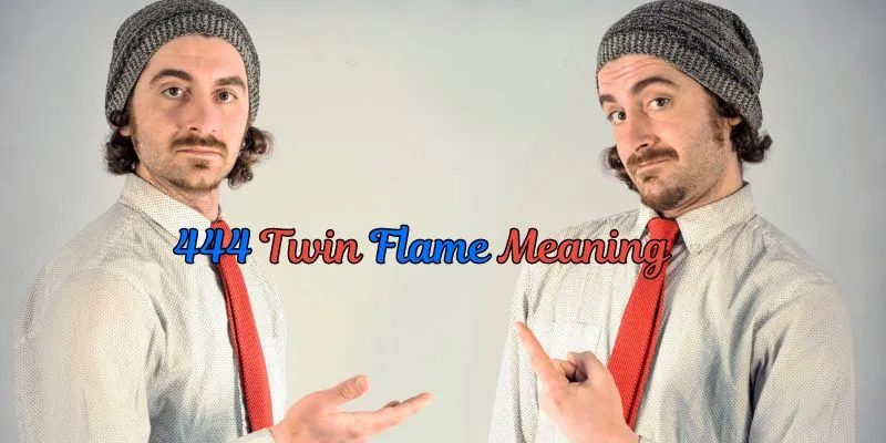 444 Twin Flame Meaning