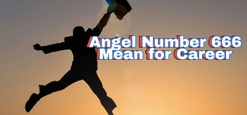 Angel Number 666 Mean for Career