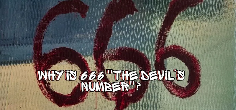 Why Is 666 "the Devil's Number"? 