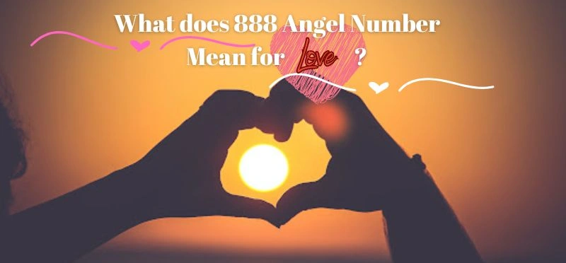 What does 888 Angel Number Mean for Love?