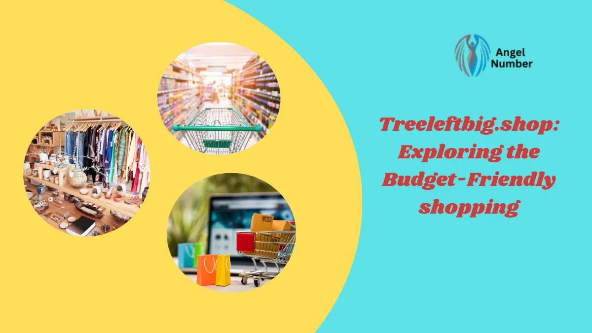 Treeleftbig.shop: Exploring the Budget-Friendly shopping