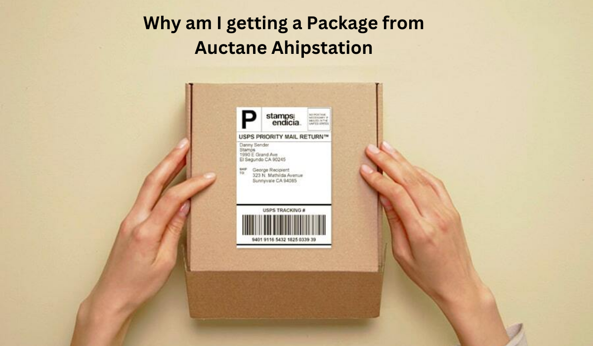 Why am I Getting a Package from Auctane Ahipstation