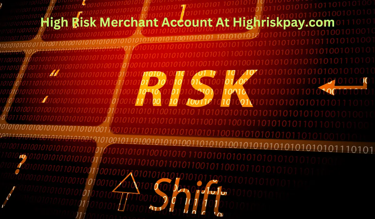 High Risk Merchant Account At Highriskpay.com